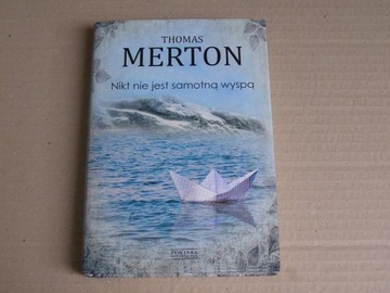 Thomas Merton Nikt nie jest samotną wyspą jak nowa