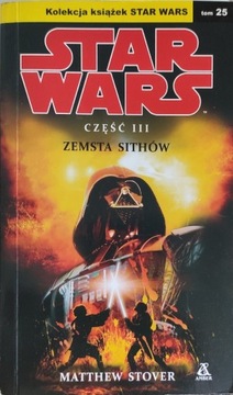 Star Wars tom 25 Zemsta Sithów część III Mat Stover