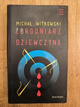 Michał Witkowski " Zbrodniarz i dziewczyna"