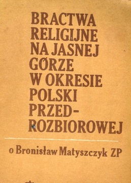 Bractwa religijne na Jasnej Górze B. Matyszczyk