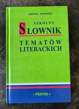 Szkolny słownik terminów literackich Matoszko