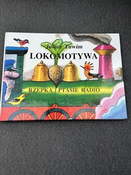 Lokomotywa. Rzepka. Ptasie radio - Tuwim Julian