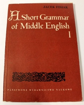 Short grammar of middle English part one J. Fisiak