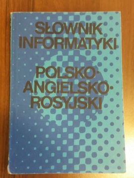 Słownik informatyki polsko-angielsko-rosyjski