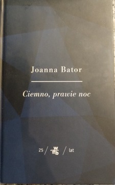 Ciemno, prawie noc - Joanna Bator