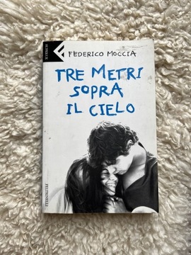 Tre metri sopra il cielo - Federico Moccia