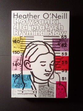 Kołysanki dla małych kryminalistów Heather O’Neil