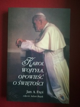 Karol Wojtyła - opowieść o świętości 