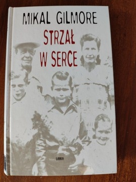 Strzał w serce - Mikal Gilmore