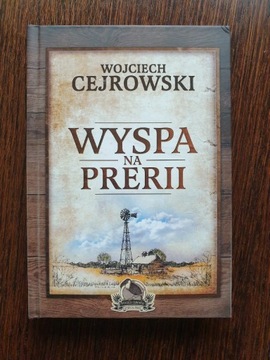 Wojciech Cejrowski- Wyspa na prerii