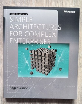 SIMPLE ARCHITECTURES FOR COMPLEX ENTERPRISES