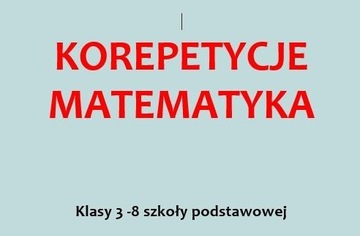 Korepetycje-matematyka klasy 3-8 szkoła podstawowa