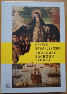 KRÓLOWIE ZACHODU SŁOŃCA - Henryk Skwarczyński