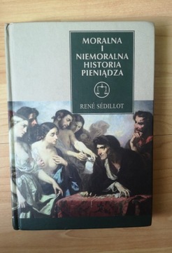 MORALNA I NIEMORALNA HISTORIA PIENIĄDZA-R. SEDILLO