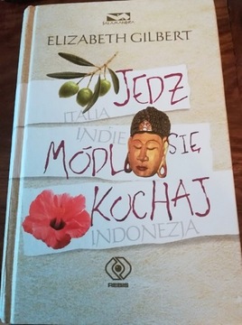 Jedz, Módl się, kochaj Elizabeth Gilbert