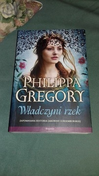 Philippa Gregory - Władczyni rzek