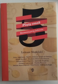 Piąty smak Rozmowy przy jedzeniu Modelski Łukasz