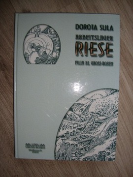 Arbeitslager Riese KL Gross-Rosen Dorota Sula