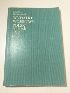 Wydatki wojskowe Polski 1918 - 1939  Krzyżanowski 