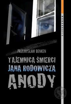 Tajemnica śmierci Jana Rodowicza „Anody" P.Benken