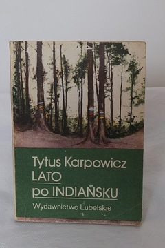 1967 Tytus Karpowicz Lato po Indiańsku Lubelskie