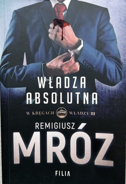 Władza absolutna Remigiusz Mróz