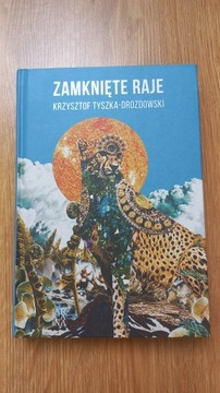 Zamknięte raje. Krzysztof Tyszka - Drozdowski