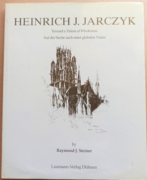 Jarczyk J. Heinrich, Toward a Vision of Wholeness