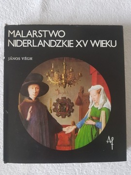 Janos Vegh - Malarstwo niderlandzkie XV wieku