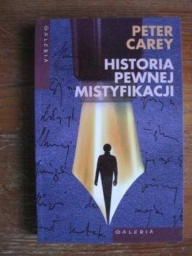Historia pewnej mistyfikacji Peter Carey