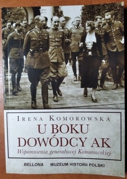 U boku dowódcy AK - Irena Komorowska