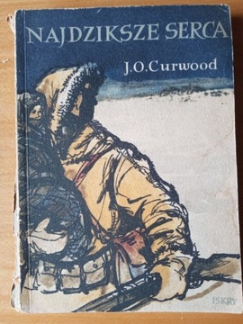 J.O. Curwood "Najdziksze serca"