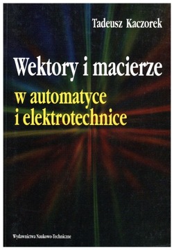 Wektory i macierze w automatyce i elektrotechnice, Nowa !!!