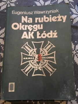 Na rubieży Okręgu AK Łódź  E.Wawrzyniak