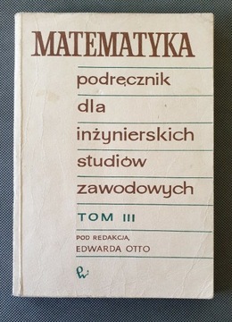 Matematyka podręcznik. Tom III,  Edward Otto