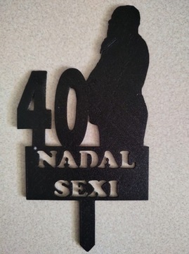 Toper na tort 40- "Nadal SEXI"- brodacz