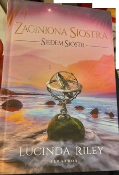 Lucinda Riley "Zaginiona siostra. Siedem sióstr"