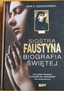 Siostra Faustyna, biografia świętej