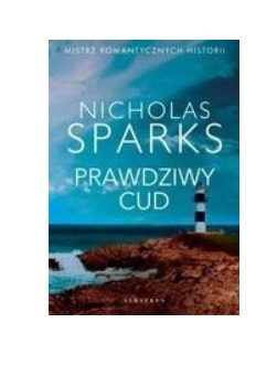 Nicholas Sparks Prawdziwy cud