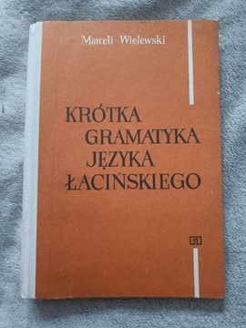 Krótka Gramatyka Języka Łacińskiego - M. Wielewski