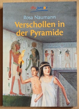 Verschollen in der Pyramide - Rosa Naumann