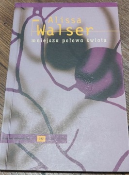 Mniejsza połowa świata, Alissa Walser