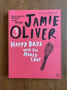 HAPPY DAYS WITH THE NAKED CHEF Jamie Oliver