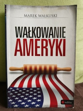 Wałkowanie Ameryki Marek Wałkuski 