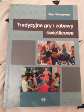 Tradycyjne gry i zabawy świetlicowe- P. Winczewski