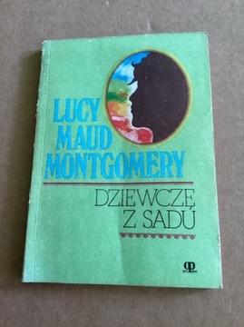 L.M.Montgomery „ Dziewczę z sadu „.