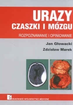 Urazy czaszki i mózgu Rozpoznawanie i opiniowanie