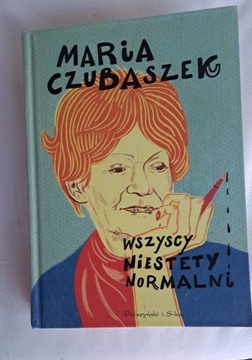 Maria Czubaszek Wszyscy niestety normalni