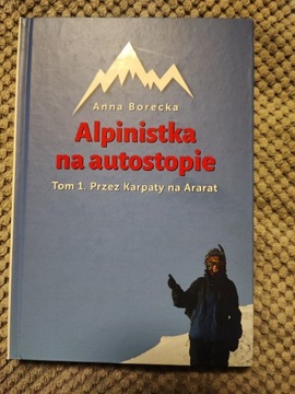 Alpinistka na autostopie tom.1 przez Karpaty na A