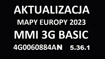 Aktualizacja map MMI 3G Basic - 5.36.1 - 2023